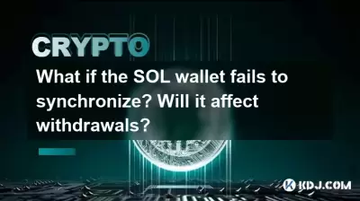 What if the SOL wallet fails to synchronize? Will it affect withdrawals? What if the SOL wallet fails to synchronize? Will it affect withdrawals?