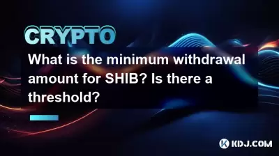What is the minimum withdrawal amount for SHIB? Is there a threshold? What is the minimum withdrawal amount for SHIB? Is there a threshold?