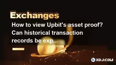 How to view Upbit's asset proof? Can historical transaction records be exported? How to view Upbit's asset proof? Can historical transaction records be exported?