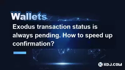 Exodus transaction status is always pending. How to speed up confirmation? Exodus transaction status is always pending. How to speed up confirmation?