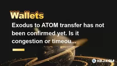 Exodus to ATOM transfer has not been confirmed yet. Is it congestion or timeout on the chain? Exodus to ATOM transfer has not been confirmed yet. Is it congestion or timeout on the chain?