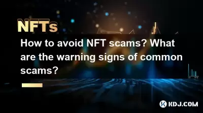 How to avoid NFT scams? What are the warning signs of common scams? How to avoid NFT scams? What are the warning signs of common scams?