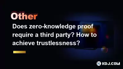 Does zero-knowledge proof require a third party? How to achieve trustlessness? Does zero-knowledge proof require a third party? How to achieve trustlessness?