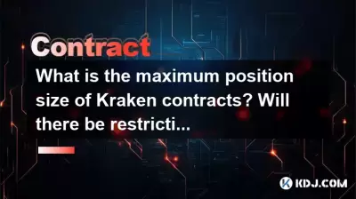 What is the maximum position size of Kraken contracts? Will there be restrictions on opening positions? What is the maximum position size of Kraken contracts? Will there be restrictions on opening positions?