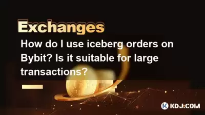 How do I use iceberg orders on Bybit? Is it suitable for large transactions? How do I use iceberg orders on Bybit? Is it suitable for large transactions?