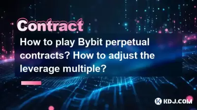 How to play Bybit perpetual contracts? How to adjust the leverage multiple? How to play Bybit perpetual contracts? How to adjust the leverage multiple?