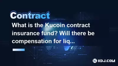 What is the Kucoin contract insurance fund? Will there be compensation for liquidation? What is the Kucoin contract insurance fund? Will there be compensation for liquidation?