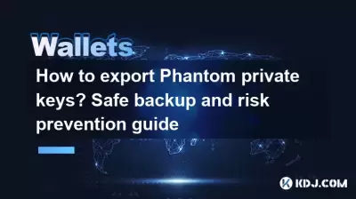 How to export Phantom private keys? Safe backup and risk prevention guide How to export Phantom private keys? Safe backup and risk prevention guide