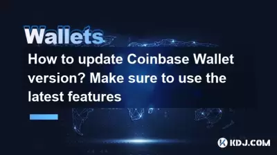 Comment mettre à jour la version du portefeuille Coinbase? Assurez-vous d'utiliser les dernières fonctionnalités Comment mettre à jour la version du portefeuille Coinbase? Assurez-vous d'utiliser les dernières fonctionnalités