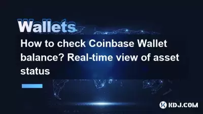 How to check Coinbase Wallet balance? Real-time view of asset status How to check Coinbase Wallet balance? Real-time view of asset status