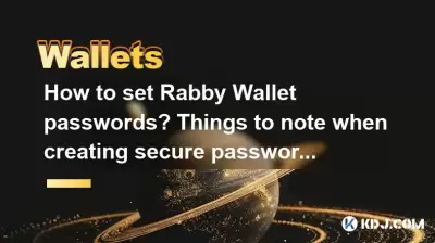How to set Rabby Wallet passwords? Things to note when creating secure passwords How to set Rabby Wallet passwords? Things to note when creating secure passwords