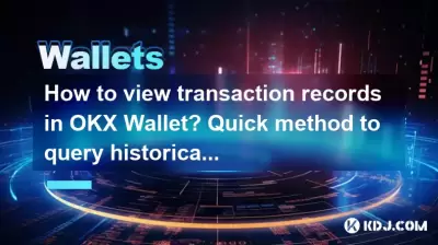How to view transaction records in OKX Wallet? Quick method to query historical details How to view transaction records in OKX Wallet? Quick method to query historical details