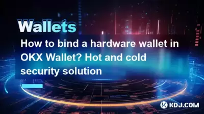 How to bind a hardware wallet in OKX Wallet? Hot and cold security solution How to bind a hardware wallet in OKX Wallet? Hot and cold security solution