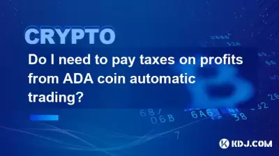 Do I need to pay taxes on profits from ADA coin automatic trading? Do I need to pay taxes on profits from ADA coin automatic trading?