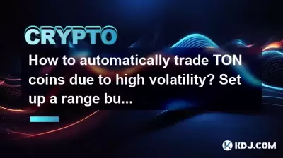 How to automatically trade TON coins due to high volatility? Set up a range buying and selling strategy? How to automatically trade TON coins due to high volatility? Set up a range buying and selling strategy?