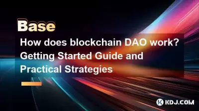 How does blockchain DAO work? Getting Started Guide and Practical Strategies How does blockchain DAO work? Getting Started Guide and Practical Strategies