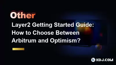 Layer2 Getting Started Guide: How to Choose Between Arbitrum and Optimism? Layer2 Getting Started Guide: How to Choose Between Arbitrum and Optimism?