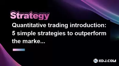 Quantitative trading introduction: 5 simple strategies to outperform the market Quantitative trading introduction: 5 simple strategies to outperform the market