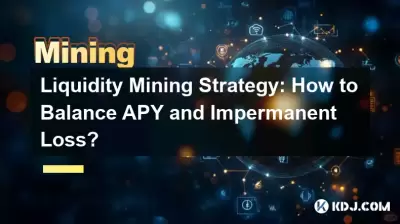 Liquidity Mining Strategy: How to Balance APY and Impermanent Loss? Liquidity Mining Strategy: How to Balance APY and Impermanent Loss?