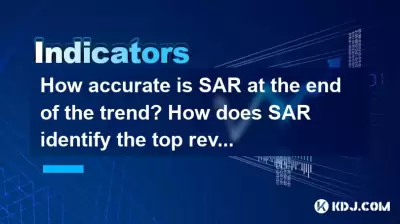 How accurate is SAR at the end of the trend? How does SAR identify the top reversal? How accurate is SAR at the end of the trend? How does SAR identify the top reversal?
