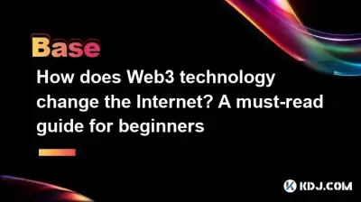 How does Web3 technology change the Internet? A must-read guide for beginners How does Web3 technology change the Internet? A must-read guide for beginners