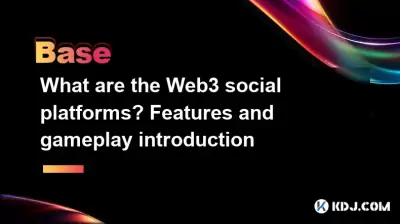 What are the Web3 social platforms? Features and gameplay introduction What are the Web3 social platforms? Features and gameplay introduction