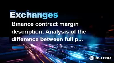 Binance Contract Margin Beschreibung: Analyse der Differenz zwischen Vollposition und Positions-zu-Position-Modus Binance Contract Margin Beschreibung: Analyse der Differenz zwischen Vollposition und Positions-zu-Position-Modus