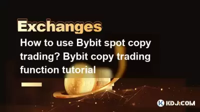 Wie benutze ich Bybit Spot Copy Trading? Bybit Copy Trading Function Tutorial Wie benutze ich Bybit Spot Copy Trading? Bybit Copy Trading Function Tutorial