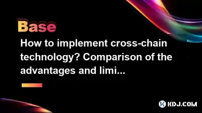 How to implement cross-chain technology? Comparison of the advantages and limitations of the single-chain architecture How to implement cross-chain technology? Comparison of the advantages and limitations of the single-chain architecture