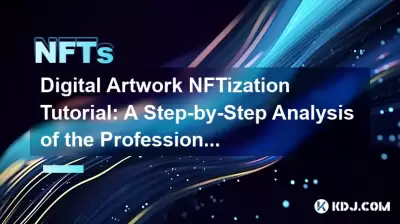 Digital Artwork NFTization Tutorial: A Step-by-Step Analysis of the Professional Creation Process Digital Artwork NFTization Tutorial: A Step-by-Step Analysis of the Professional Creation Process