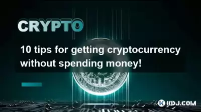 10 tips for getting cryptocurrency without spending money! 10 tips for getting cryptocurrency without spending money!