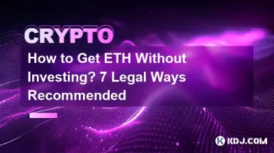 How to Get ETH Without Investing? 7 Legal Ways Recommended How to Get ETH Without Investing? 7 Legal Ways Recommended