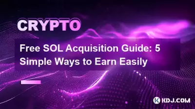 Free SOL Acquisition Guide: 5 Simple Ways to Earn Easily Free SOL Acquisition Guide: 5 Simple Ways to Earn Easily