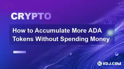 How to Accumulate More ADA Tokens Without Spending Money How to Accumulate More ADA Tokens Without Spending Money