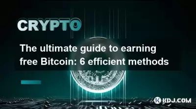 The ultimate guide to earning free Bitcoin: 6 efficient methods The ultimate guide to earning free Bitcoin: 6 efficient methods