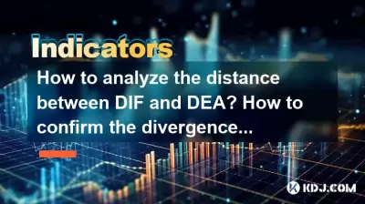 How to analyze the distance between DIF and DEA? How to confirm the divergence signal? How to analyze the distance between DIF and DEA? How to confirm the divergence signal?
