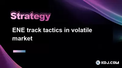 ENE track tactics in volatile market ENE track tactics in volatile market