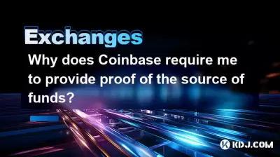 Why does Coinbase require me to provide proof of the source of funds? Why does Coinbase require me to provide proof of the source of funds?