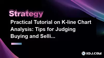 Practical Tutorial on K-line Chart Analysis: Tips for Judging Buying and Selling Points in the Crypto Market Practical Tutorial on K-line Chart Analysis: Tips for Judging Buying and Selling Points in the Crypto Market