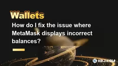How do I fix the issue where MetaMask displays incorrect balances? How do I fix the issue where MetaMask displays incorrect balances?