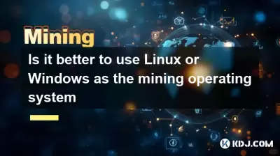 Is it better to use Linux or Windows as the mining operating system Is it better to use Linux or Windows as the mining operating system