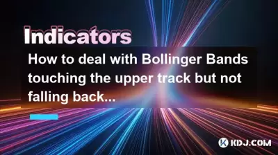 How to deal with Bollinger Bands touching the upper track but not falling back? How to deal with Bollinger Bands touching the upper track but not falling back?