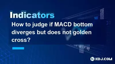How to judge if MACD bottom diverges but does not golden cross? How to judge if MACD bottom diverges but does not golden cross?