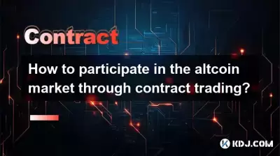 How to participate in the altcoin market through contract trading? How to participate in the altcoin market through contract trading?