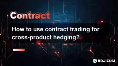 How to use contract trading for cross-product hedging? How to use contract trading for cross-product hedging?