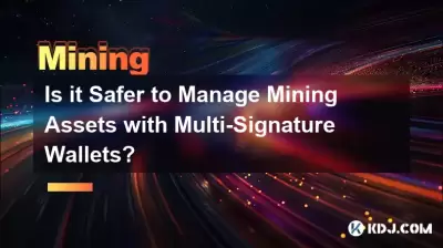 Is it Safer to Manage Mining Assets with Multi-Signature Wallets? Is it Safer to Manage Mining Assets with Multi-Signature Wallets?