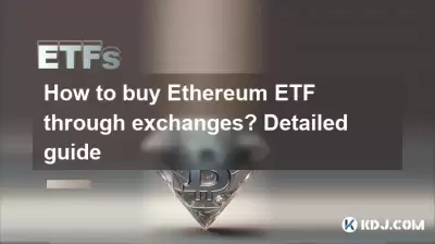 How to buy Ethereum ETF through exchanges? Detailed guide How to buy Ethereum ETF through exchanges? Detailed guide