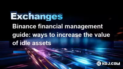 Binance financial management guide: ways to increase the value of idle assets Binance financial management guide: ways to increase the value of idle assets