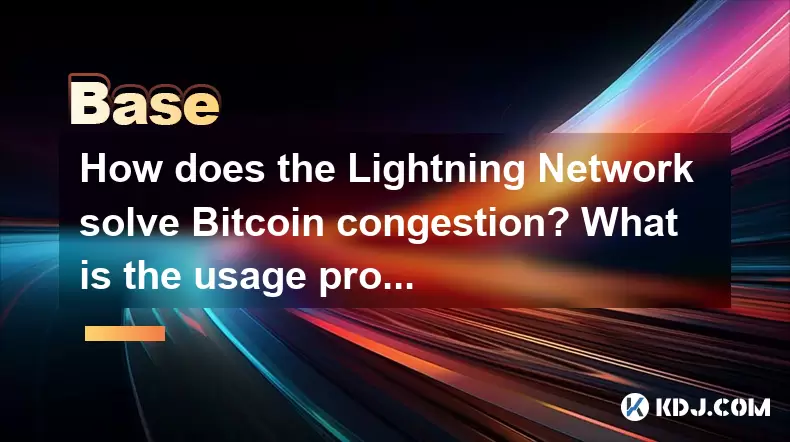 How does the Lightning Network solve Bitcoin congestion? What is the usage process? How does the Lightning Network solve Bitcoin congestion? What is the usage process?