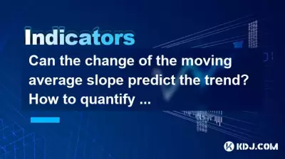 Can the change of the moving average slope predict the trend? How to quantify the judgment? Can the change of the moving average slope predict the trend? How to quantify the judgment?